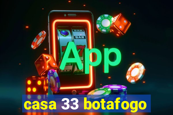 casa 33 botafogo